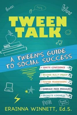Tween Talk: A Tween's Guide to Social Success by Winnett, Erainna