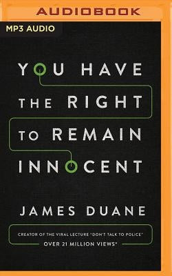 You Have the Right to Remain Innocent by Duane, James