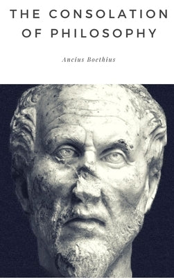 The Consolation of Philosophy by Boethius, Ancius