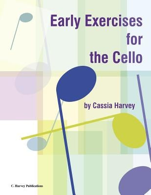 Early Exercises for the Cello by Harvey, Cassia