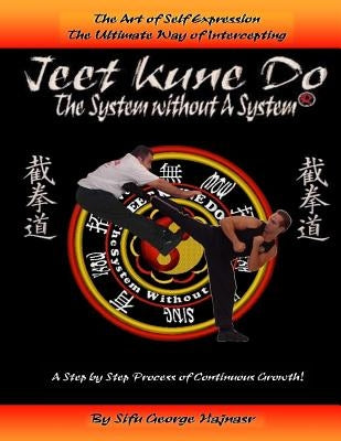 Jeet Kun Do: System without a System by Hajnasr, George