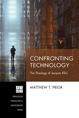 Confronting Technology by Prior, Matthew T.
