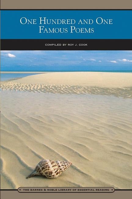 One Hundred and One Famous Poems (Barnes & Noble Library of Essential Reading) by Cook, Roy J.