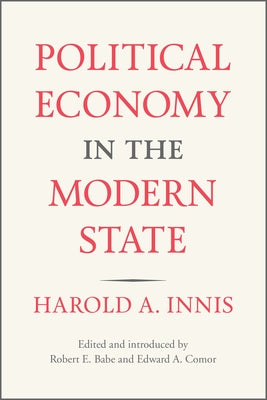 Political Economy in the Modern State by Innis, Harold A.