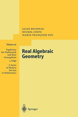 Real Algebraic Geometry by Bochnak, Jacek