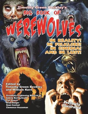 Timothy Green Beckley's Big Book of Werewolves: In Reality! In Folklore! In Cine by Baring-Gould, Sabine