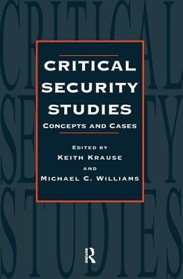 Critical Security Studies: Concepts and Strategies by Krause, Keith