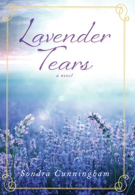 Lavender Tears by Cunningham, Sondra