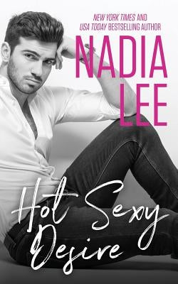 Hot Sexy Desire by Lee, Nadia