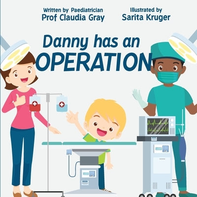 Danny has an Operation by Gray, Claudia