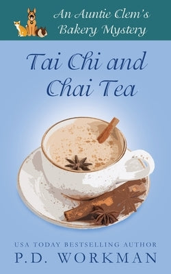 Tai Chi and Chai Tea by Workman, P. D.