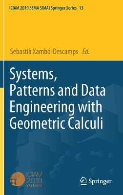 Systems, Patterns and Data Engineering with Geometric Calculi by Xambó-Descamps, Sebastià