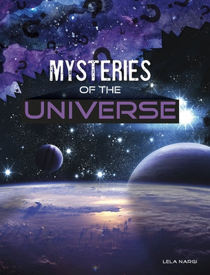 Mysteries of the Universe by Nargi, Lela