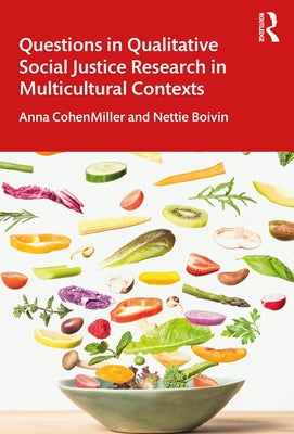 Questions in Qualitative Social Justice Research in Multicultural Contexts by Cohenmiller, Anna