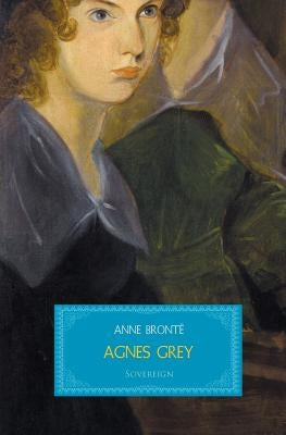 Agnes Grey by Bronte, Anne