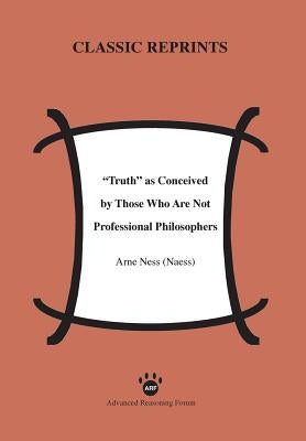 Truth as Conceived by Those Who Are Not Professional Philosophers by Ness (Naess), Arne