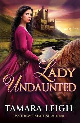 Lady Undaunted: A Medieval Romance by Leigh, Tamara