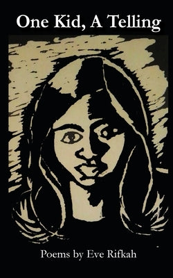 One Kid, A Telling by Rifkah, Eve