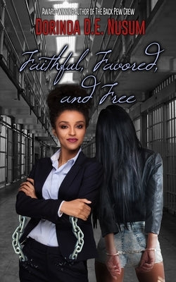 Faithful, Favored, and Free by Nusum, Dorinda D. E.