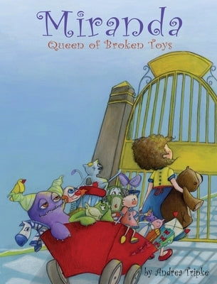 Miranda, Queen of Broken Toys by Tripke, Andrea