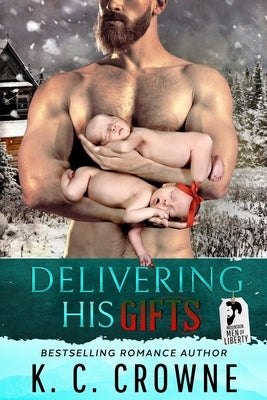 Delivering His Gifts: A Mountain Man's Baby Christmas Romance by Crowne, K. C.