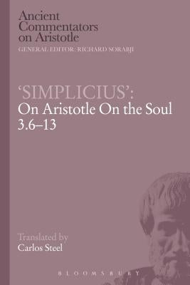 'Simplicius' on Aristotle on the Soul 3.6-13 by Steel, Carlos