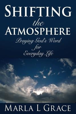 Shifting the Atmosphere by Grace, Marla L.