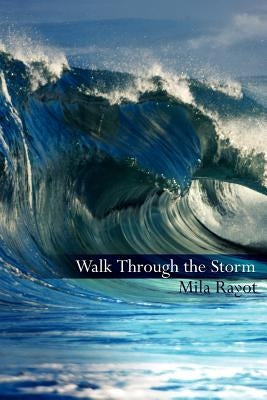 Walk Through the Storm by Rayot, Mila