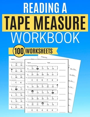 Reading a Tape Measure Workbook 100 Worksheets by Learning, Kitty