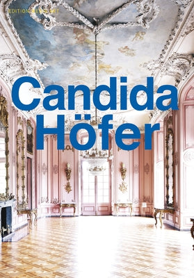Candida Höfer: Photographs 1975-2013: A Film by Ralph Goertz by Höfer, Candida