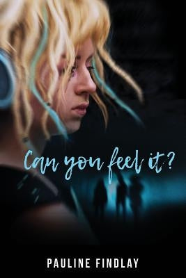 Can You Feel It? by Findlay, Pauline