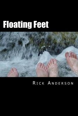 Floating Feet: Irregular dispatches from the Emerald City, with spies, assassins and Bin Laden's chauffeur by Anderson, Rick