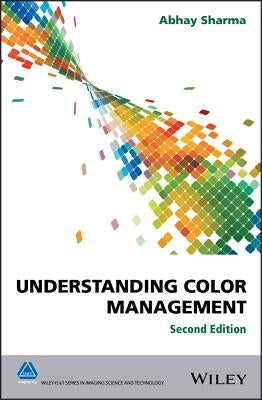 Understanding Color Management by Sharma, Abhay