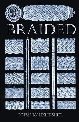 Braided by Shiel, Leslie