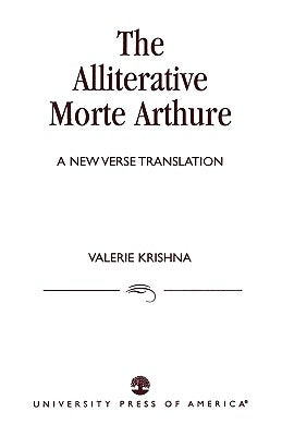 The Alliterative Morte Arthure: A New Verse Translation by Krishna, Valerie