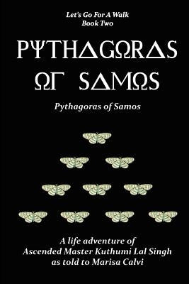 Pythagoras of Samos (Let's Go For A Walk; Book Two) by Calvi, Marisa