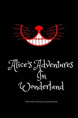 Alice's Adventures in Wonderland: Favorite Classic with Vintage Illustrations by Carroll, Lewis