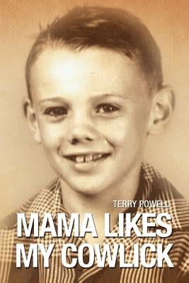 Mama Likes My Cowlick by Powell, Terry
