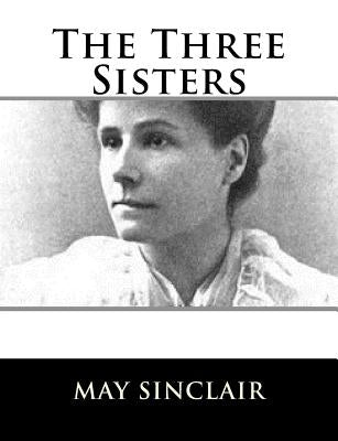 The Three Sisters by Sinclair, May