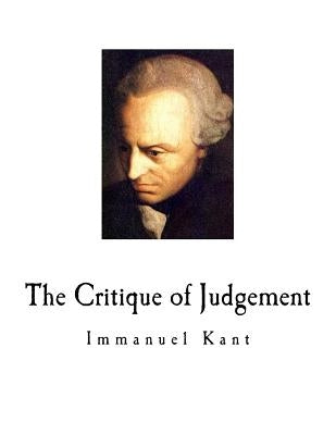The Critique of Judgement: Immanuel Kant by Bernard, J. H.