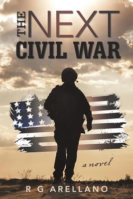 The Next Civil War by Arellano, R. G.