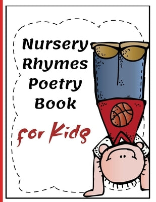 Nursery Rhymes Poetry Book for Kids: Perfect Interactive and Educational Gift for Baby, Toddler 1-3 and 2-4 Year Old Girl and Boy by Steven, Mark