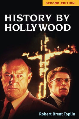 History by Hollywood, Second Edition by Toplin, Robert