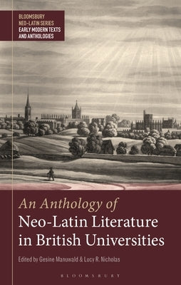 An Anthology of Neo-Latin Literature in British Universities by Xinyue, Bobby
