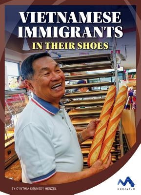 Vietnamese Immigrants: In Their Shoes by Henzel, Cynthia Kennedy