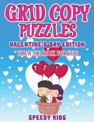 Grid Copy Puzzles: Valentine's Day Edition: Drawing Book for Kids by Speedy Kids