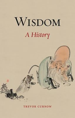 Wisdom: A History by Curnow, Trevor