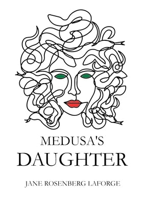 Medusa's Daughter by Rosenberg Laforge, Jane