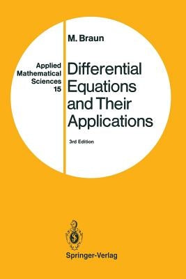 Differential Equations and Their Applications: An Introduction to Applied Mathematics by Braun, Martin