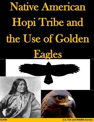 Native American Hopi Tribe and the Use of Golden Eagles by U S Fish & Wildlife Service